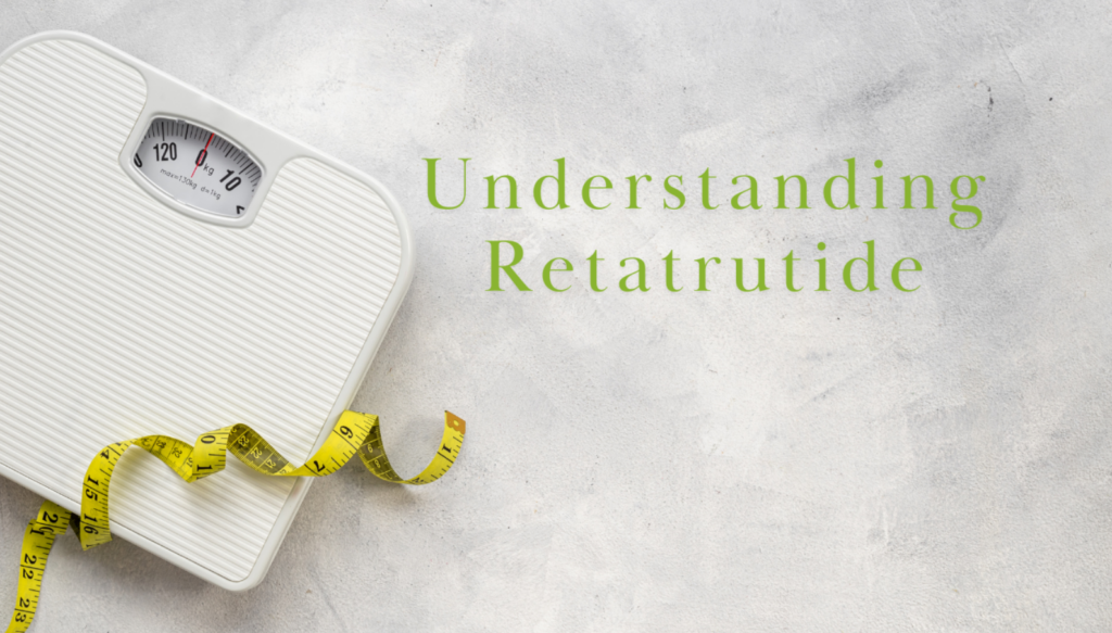 Understanding Retatrutide